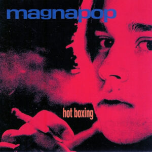 Magnapop - Hot Boxing