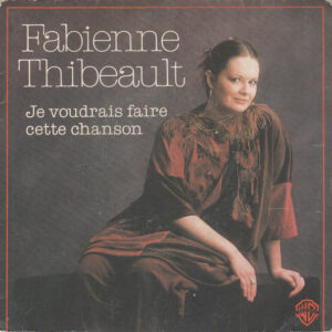 Fabienne Thibeault - Je Voudrais Faire Cette Chanson