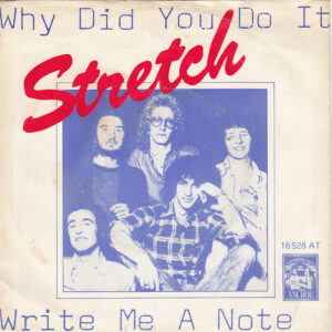 Stretch - Why Did You Do It / Write Me A Note