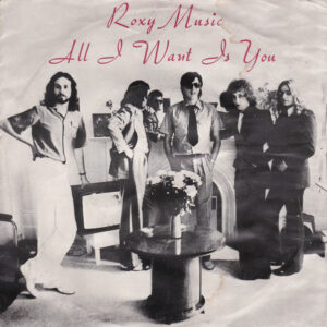 Roxy Music - All I Want Is You