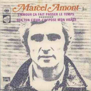 Marcel Amont - L'amour Ça Fait Passer Le Temps