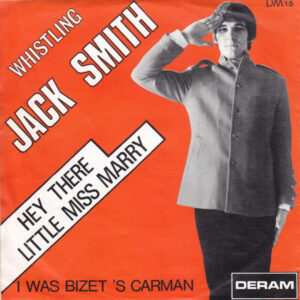 Whistling Jack Smith - Hey There Little Miss Marry