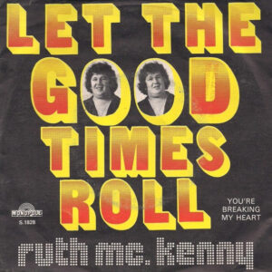 Ruth McKenny - Let The Good Times Roll / You're Breaking My Heart