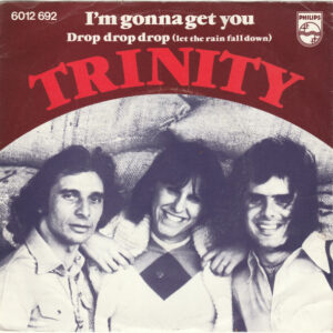 Trinity (14) - I'm Gonna Get You