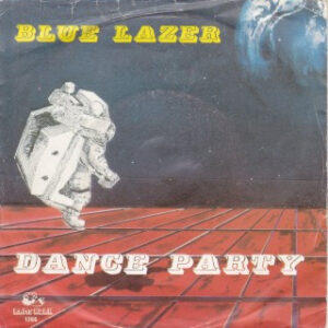 Blue Lazer - Dance Party / Just A Little More Loving Every Night