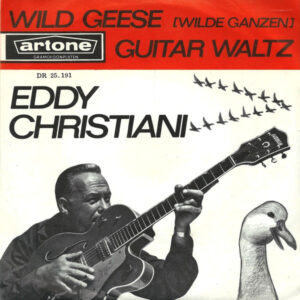 Eddy Christiani - Wild Geese (Wilde Ganzen) / Guitar Waltz