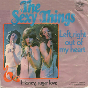 The Sexy Things - Left, Right Out Of My Heart / Honey, Sugar Love