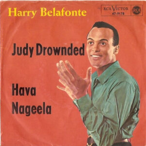Harry Belafonte - Judy Drownded / Hava Nageela
