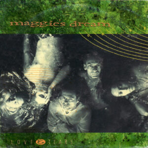 Maggie's Dream - Love & Tears