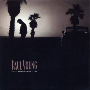 Paul Young - Softly Whispering I Love You