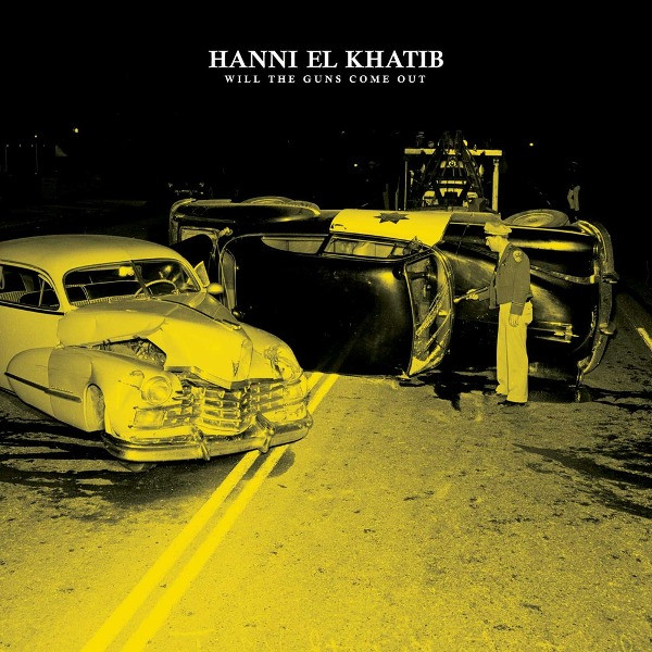 Hanni El Khatib - Will The Guns Come Out 1 Hanni El Khatib - Will The Guns Come Out