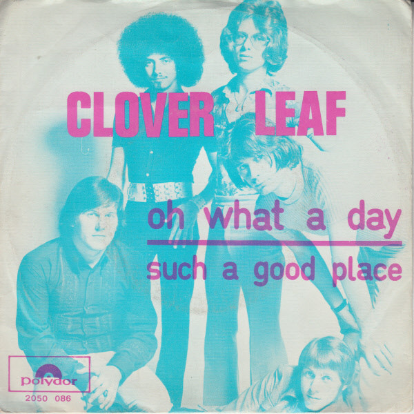 Clover Leaf - Oh What A Day 1 Clover Leaf - Oh What A Day