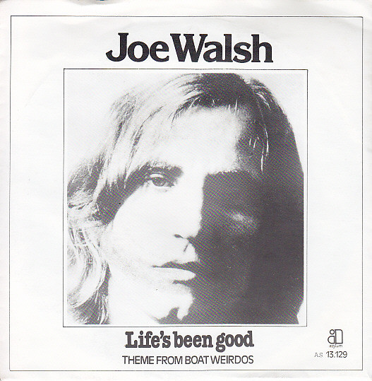 Joe Walsh - Life's Been Good 1 Joe Walsh - Life's Been Good