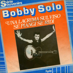 Bobby Solo - Una Lacrima Sul Viso / Se Piangi, Se Ridi
