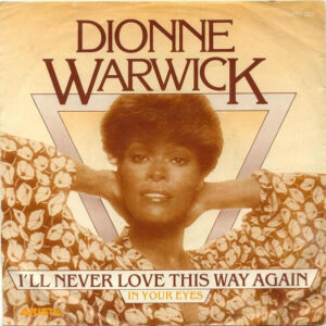 Dionne Warwick - I'll Never Love This Way Again