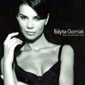 Edyta Górniak - When You Come Back To Me
