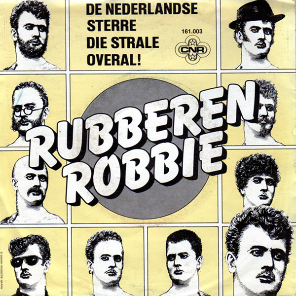 Rubberen Robbie - De Nederlandse Sterre Die Strale Overal! 1 Rubberen Robbie - De Nederlandse Sterre Die Strale Overal!
