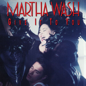 Martha Wash - Give It To You