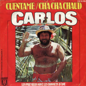 Carlos (3) - Cuentame / Cha Cha Chaud
