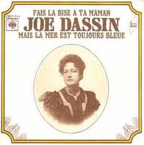 Joe Dassin - Fais La Bise A Ta Maman / Mais La Mer Est Toujours Bleue