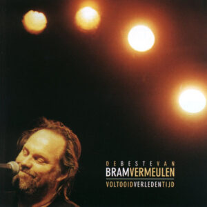 Bram Vermeulen - Voltooid Verleden Tijd - De Beste Van Bram Vermeulen