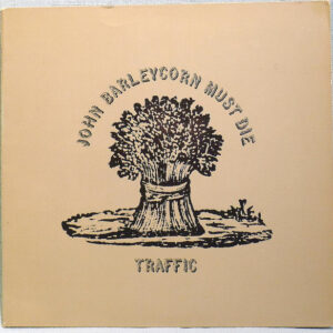 Traffic - John Barleycorn Must Die