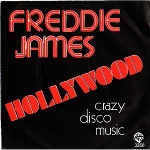 Freddie James - Hollywood / Crazy Disco Music