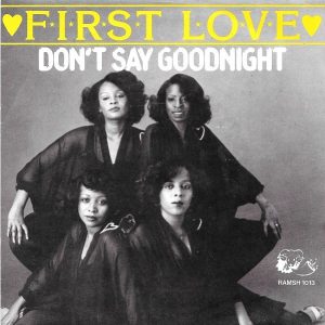 First Love - Don't Say Goodnight