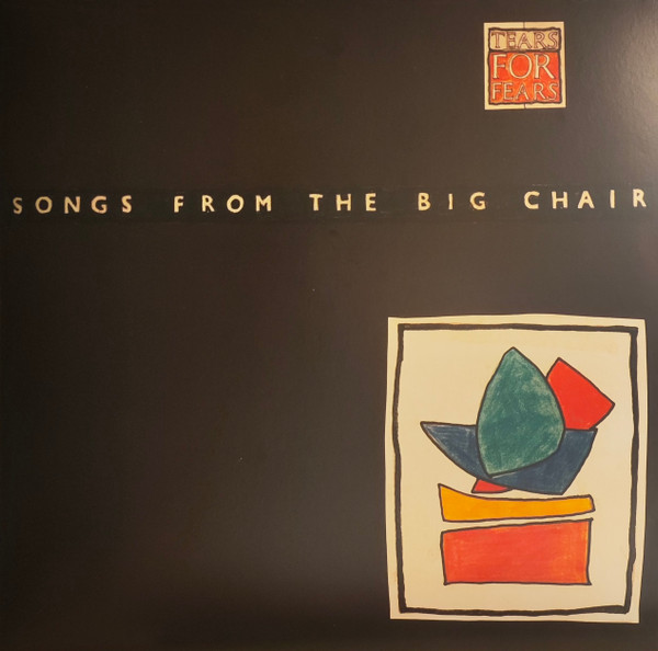 Tears For Fears - Songs From The Big Chair 1 Tears For Fears - Songs From The Big Chair
