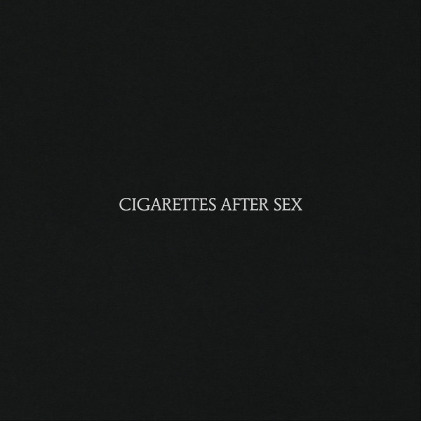 Cigarettes After Sex - Cigarettes After Sex 1 Cigarettes After Sex - Cigarettes After Sex