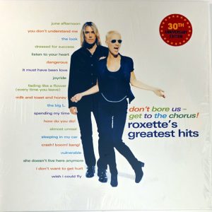 Roxette - Don't Bore Us - Get To The Chorus! (Roxette's Greatest Hits)