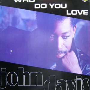 John Davis - Who Do You Love