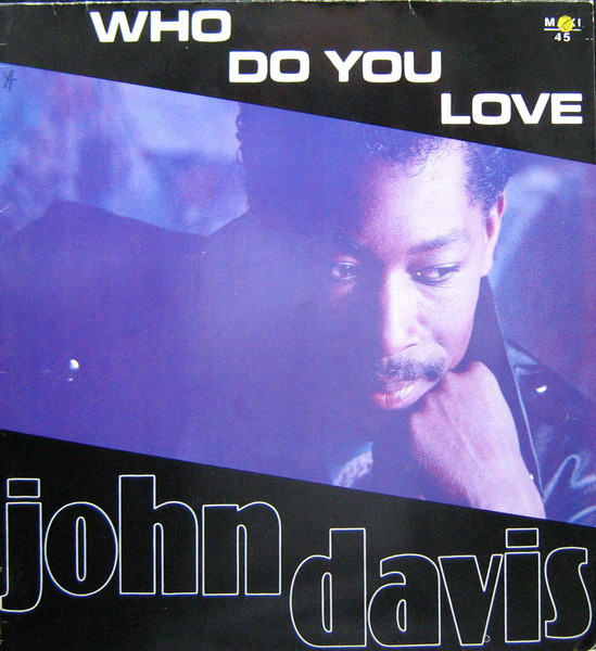 John Davis - Who Do You Love 1 John Davis - Who Do You Love