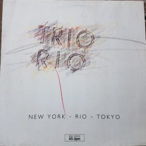 Trio Rio - New York - Rio - Tokyo