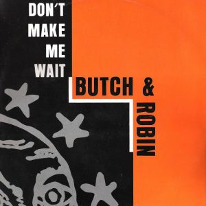 Butch Dayo - Don't Make Me Wait