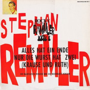 Stephan Remmler - Alles Hat Ein Ende Nur Die Wurst Hat Zwei (Krause Und Ruth) (Die Hackfleisch-Version Und Die Bockwurst-Version)