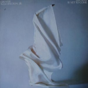 Grover Washington, Jr. - The Best Is Yet To Come