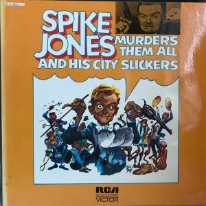 Spike Jones And His City Slickers - Spike Jones Murders Them All