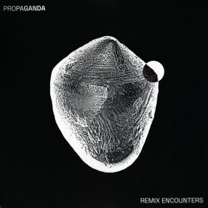 Propaganda - Remix Encounters