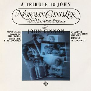 Norman Candler And His Magic Strings - A Tribute To John (Norman Candler And The Magic Strings Play John Lennon)