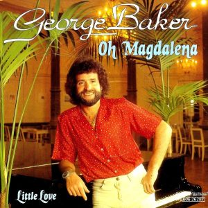 George Baker - Oh Magdalena