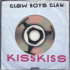 Claw Boys Claw - Kiss Kiss