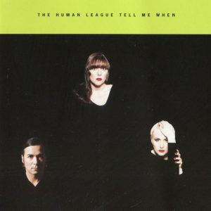 The Human League - Tell Me When
