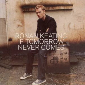 Ronan Keating - If Tomorrow Never Comes