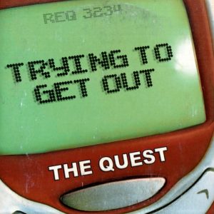 The Quest (2) - Trying To Get Out