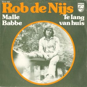 Rob de Nijs - Malle Babbe / Te Lang Van Huis