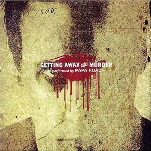 Papa Roach - Getting Away With Murder