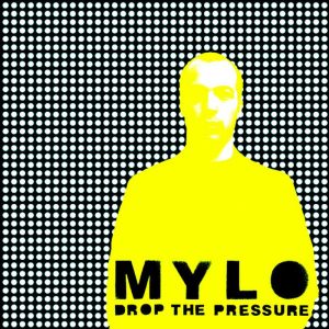 Mylo - Drop The Pressure