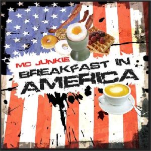 MC Junkie - Breakfast In America