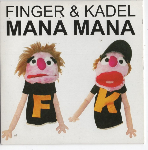 Finger & Kadel - Mana Mana 1 Finger & Kadel - Mana Mana
